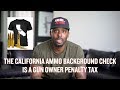 The California Ammo Background Check is A Gun Owner Penalty Tax