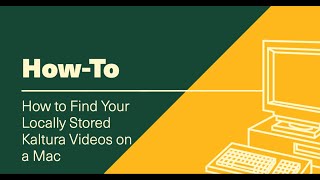 How to Find Your Locally Stored Kaltura Videos on a Mac