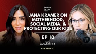 Jana Kramer on Motherhood, Social Media, \u0026 Protecting Our Kids - S03 EP10