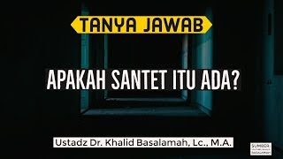 TJ | Apakah Santet Itu Ada? - Ustadz Dr. Khalid Basalamah, Lc., M.A.