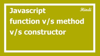4 difference between function method and constructor in javascript in Hindi