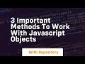 3 important methods to work with javascript objects