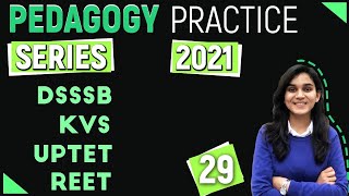 Pedagogy Practice Series for CTET, DSSSB, REET, UPTET & KVS By Himanshi Singh | Class-29