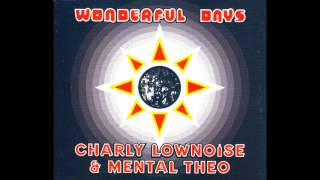 Charly Lownoise & Mental Theo - Wonderful Days