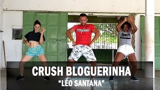 Crush Blogueirinha - Léo Santana - Coreografia Flash Dance