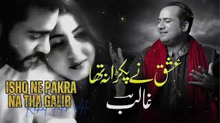 Ishq Ne Pakra Na Tha Galib | Rahat Fateh Ali Khan New Song