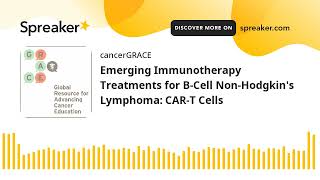 Emerging Immunotherapy Treatments for B-Cell Non-Hodgkin's Lymphoma: CAR-T Cells