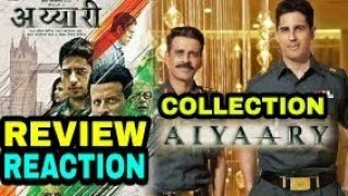 Aiyaary Full Movie Review | Aiyaary 1st day collection | Siddharth malhotra | PADMAN VS AIYAARY