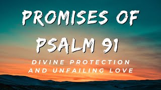 Prayer with Psalm 91 - Divine Protection and Unfailing Love