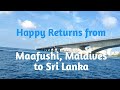 Happy Returns from Maafushi Maldives to Sri Lanka