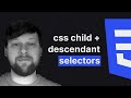 CSS Child and Descendant Selectors
