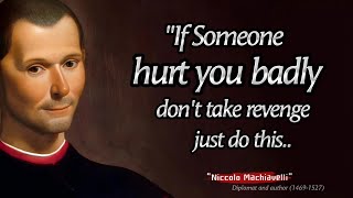 Niccolo Machiavelli Inspirational And Motivational Quotes You Should Know Before You Get Old