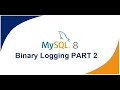 24 - What is Binary Log / Logging in MySQL Part-2 | MySQL DBA Tutorial | MySQL 8 DBA Tutorial