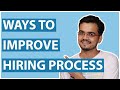 Ways to Improve Hiring Process - HR Recruitment, Hiring Best Candidate Tips