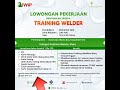 Lowongan kerja Fresh Graduate Non Pengalaman Training Welder PT IWIP #lowongankerja #loker