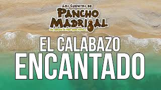 Cuentos de Pancho Madrigal -  El Calabazo Encantado -  El Reto