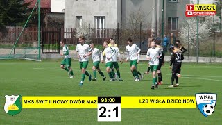 tv.nsk.pl [bramki] MKS Świt II Nowy Dwór Maz. - LZS Wisła Dziecinów 2:1 (0:1) 2021-04-25 g. 12:30