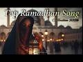 Top Ramadhan Song | Healing Your Heart, One Melody at a Time | Trending Song Collection 2026 🎧🎶
