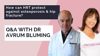 Dr Avrum Bluming - How can HRT protect against osteoporosis \u0026 hip fracture?