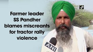 Farmer leader SS Pandher blames miscreants for tractor rally violence