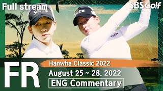 Hanwha Classic 2022 / Final Round (ENG Commentary)