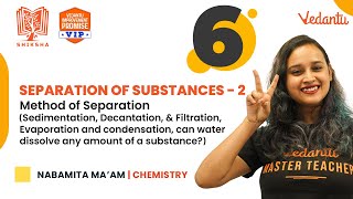 Separation of Substances - 2 | Shiksha 2022 | Class 6 | Nabamita Ma'am | Vedantu Young Wonders