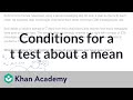 Conditions for a t test about a mean | AP Statistics | Khan Academy