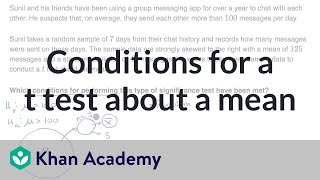 Conditions for a t test about a mean | AP Statistics | Khan Academy