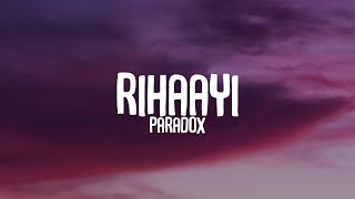 Paradox - Rihaayi | Lyrics | Lyrical Resort Hindi | MTV Hustle 2.0
