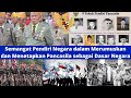 Semangat Pendiri Negara dalam Merumuskan dan Menetapkan Pancasila sebagai Dasar Negara