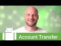 Account Transfer API for Android apps