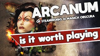 Is Arcanum Worth Playing?