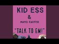 Talk to Em (feat. Mayo Carter)