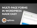 How to Create a Multi-Page Form in WordPress with WPForms - Easy Step-By-Step Guide!