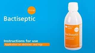 Bactiseptic Orange: Instructions for use on abdomen and legs