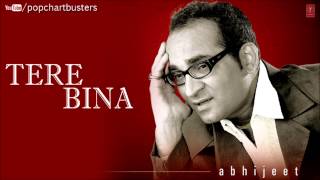 ☞ Dheere-Dheere-Dheere Full Song | Tere Bina Album - Abhijeet Bhattacharya Hits