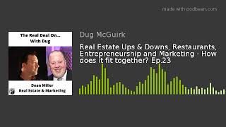 Real Estate Ups & Downs, Restaurants, Entrepreneurship and Marketing - How does it fit together? Ep.
