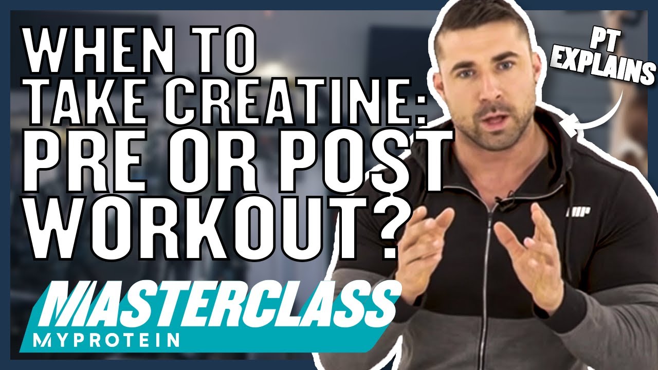 When To Take Creatine: Pre Or Post Workout? | Myprotein - YouTube