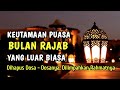 4 Keutamaan Puasa Rajab Yang Luar biasa | Diampuni Dosa - Dosanya