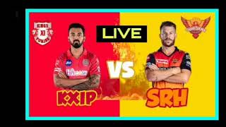 IPL 2020 LIVE - SRH VS KXIP | Sunrisers Hyderabad Vs Kings XI Punjab | KXIP vs SRH