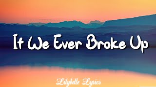 If We Ever Broke Up - Mae Stephens (Lyrics)  || Justin Bieber, SZA, Kill Bill  (Mix Lyrics)