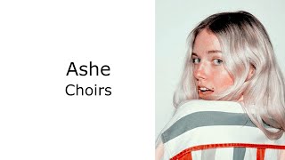 Choirs - Ashe (lyrics video)