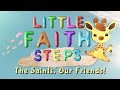 32nd Sunday of Ordinary time 2022: The Saints are our friends  | The Little Faith Steps Show
