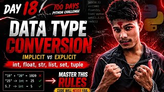 🔥 Day 18 | Python Data Type Conversion 💻 | Implicit vs Explicit | 100 Days Python Challenge 💯