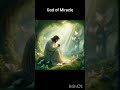 God of Miracle