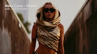 Miley Cyrus – Flowers (Lyrics / CZ překlad)