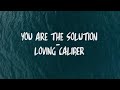 You are the solution-loving  caliber(official lyrics)