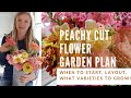 Peachy Cut Flower Garden Plan (including varieties to grow!)