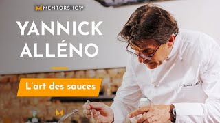 MAÎTRISEZ L'ART DES SAUCES avec Yannick Alléno | MentorShow