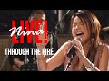 Nina - Through The Fire | Live!